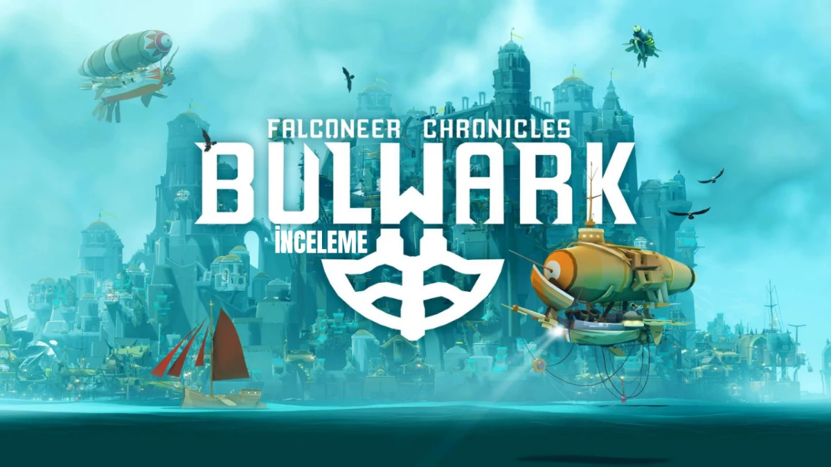 Bulwark: Falconeer Chronicles İnceleme Bulwark: Falconeer Chronicles İnceleme Geek