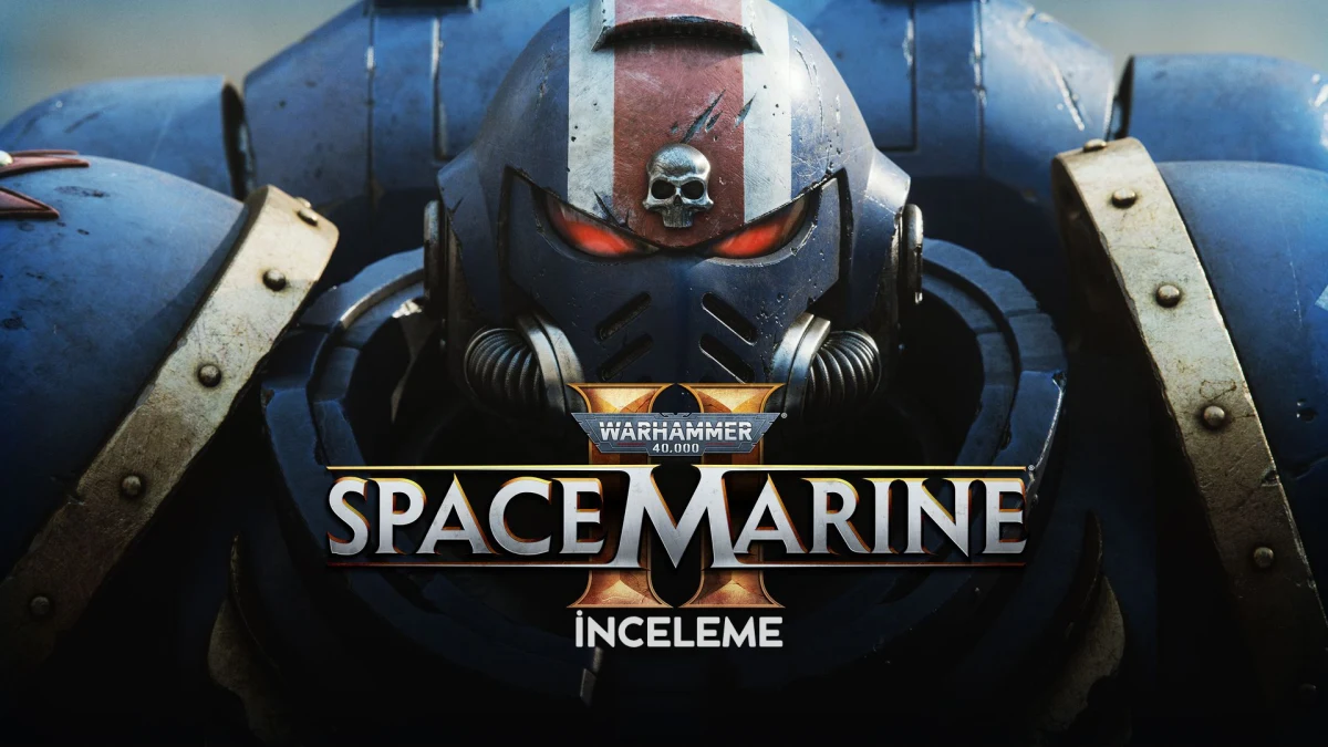 Warhammer 40000: Space Marine 2 İnceleme Warhammer 40000: Space Marine 2 İnceleme